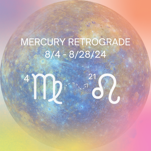 Mercury Retrograde 8/4 - 8/28  Virgo - Leo